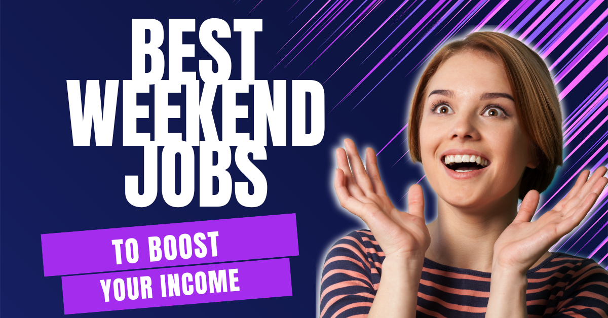 Best Weekend Jobs to boost your income